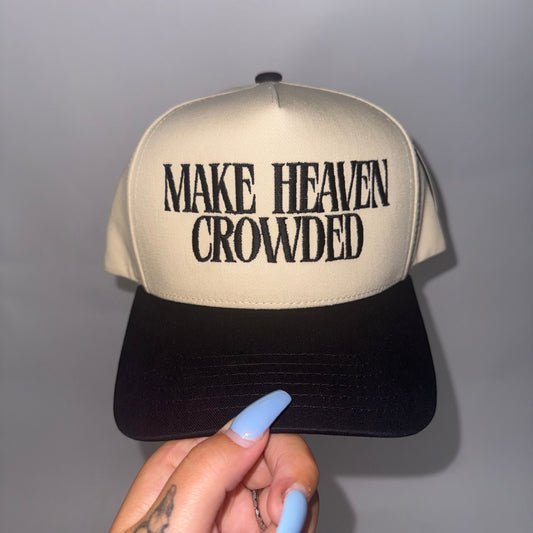 Make Heaven Crowded Trucker Hat